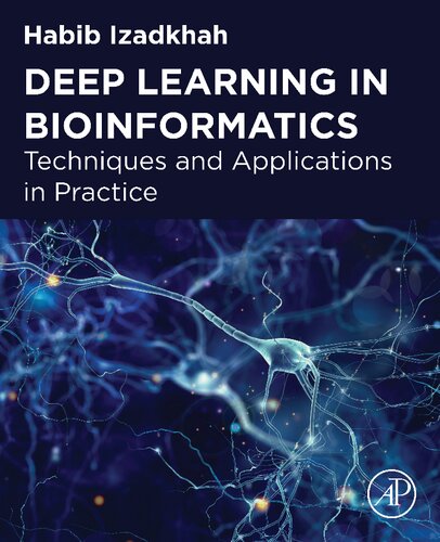 Deep Learning In Bioinformatics Techniques And Applications In Practice Habib Izadkhah