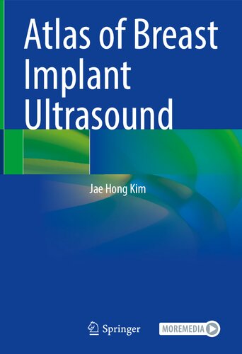 Atlas Of Breast Implant Ultrasound 1st Jae Hong Kim