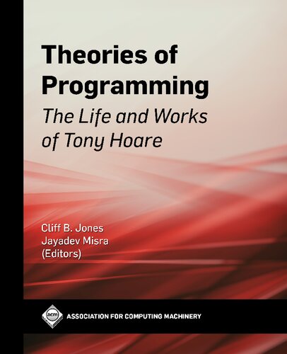 Theories Of Programming The Life And Works Of Tony Hoare Cliff B Jones