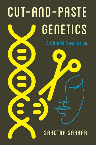 Cutandpaste Genetics A Crispr Revolution Sahotra Sarkar