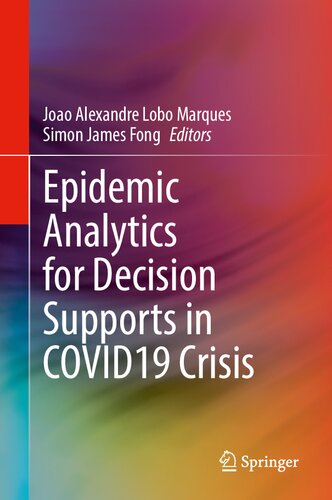 Epidemic Analytics For Decision Supports In Covid19 Crisis Joao Alexandre Lobo Marques
