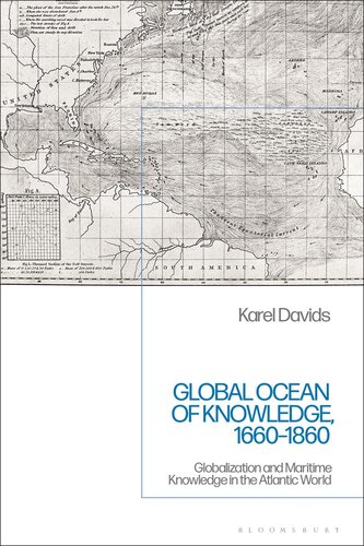 Global Ocean Of Knowledge 16601860 Globalization And Maritime Knowledge In The Atlantic World Karel Davids