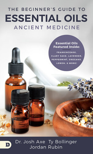 The Beginners Guide To Essential Oils Dr Josh Axe Jordan Rubin