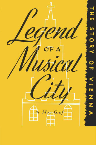 Legend Of A Musical City The Story Of Vienna Max Graf