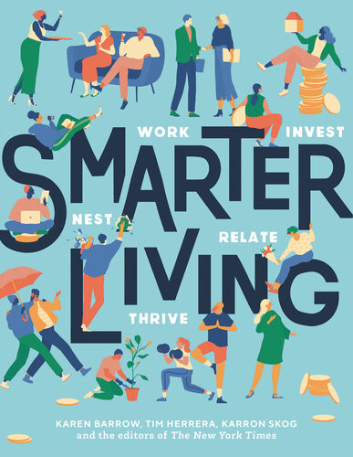 Smarter Living Worknestinvestrelatethrive Karen Barrow Tim Herrera Karron Skog