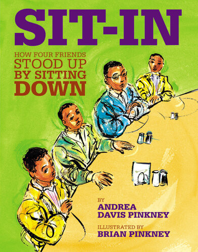 Sitin How Four Friends Stood Up By Sitting Down Andrea Pinkney