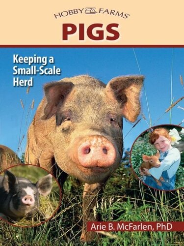 Pigs Keeping A Smallscale Herd For Pleasure And Profit Arie Mcfarlen