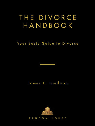 The Divorce Handbook Your Basic Guide To Divorce Revised And Updated James T Friedman Pamela Painter Enid Levinge Powell