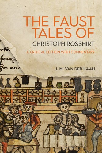 The Faust Tales Of Christoph Rosshirt A Critical Edition With Commentary Jm Van Der Laan