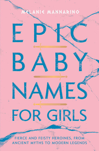 Epic Baby Names For Girls Melanie Mannarino
