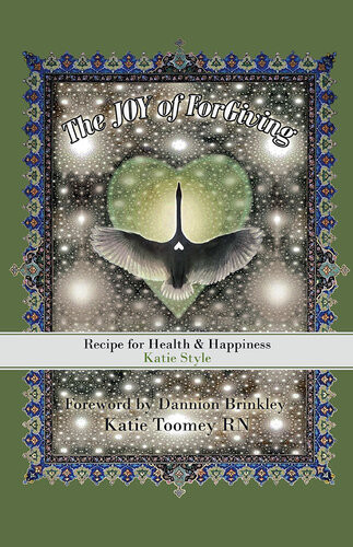 The Joy Of Forgiving Recipe For Health Happiness Katie Style Katie Toomey Rn