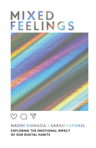 Mixed Feelings Exploring The Emotional Impact Of Our Digital Habits Naomi Shimada