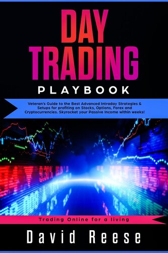 Day Trading Veterans Guide To The Best Advanced Intraday Strategies Setups For Profiting On Stocks Options Forex And Cryptocurrencies David Reese