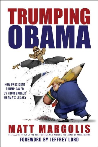 Trumping Obama How President Trump Saved Us From Barack Obamas Legacy Matt Margolis