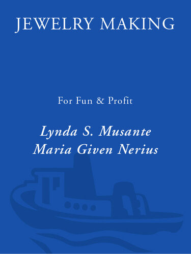 Jewelry Making For Fun Profit Make Money Doing What You Love Lynda Musante Maria Nerius