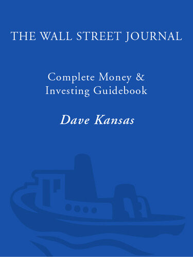 The Wall Street Journal Complete Money And Investing Guidebook Dave Kansas