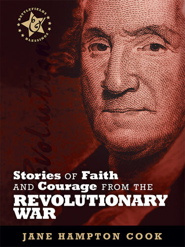 Stories Of Faith And Courage From The Revolutionary War Jane Hampton Cook