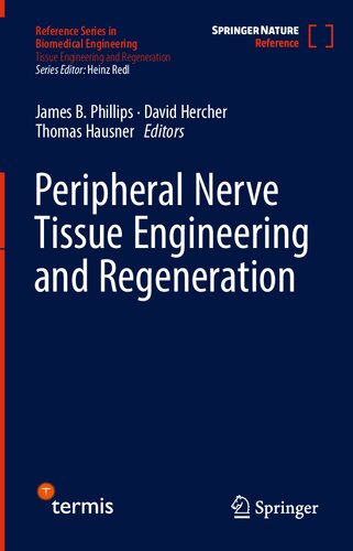 Peripheral Nerve Tissue Engineering And Regeneration James Phillips
