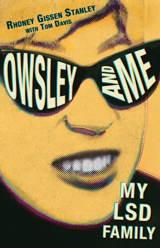 Owsley And Me My Lsd Family Rhoney Gissen Stanley Tom Davis