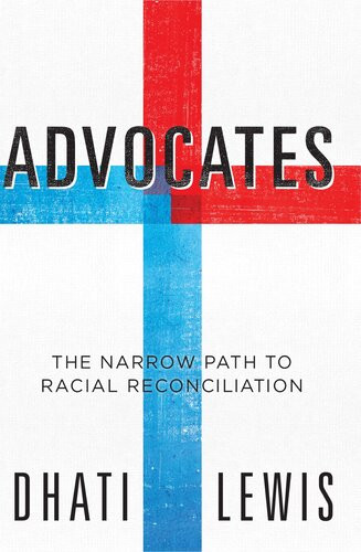 Advocates The Narrow Path To Racial Reconciliation Dhati Lewis