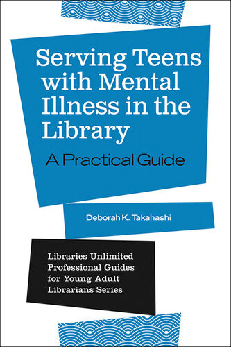 Serving Teens With Mental Illness In The Library Deborah K Takahashi
