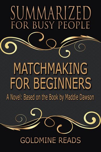 Matchmaking For Beginnerssummarized For Busy People Based On The Book By Maddie Dawson Goldmine Reads