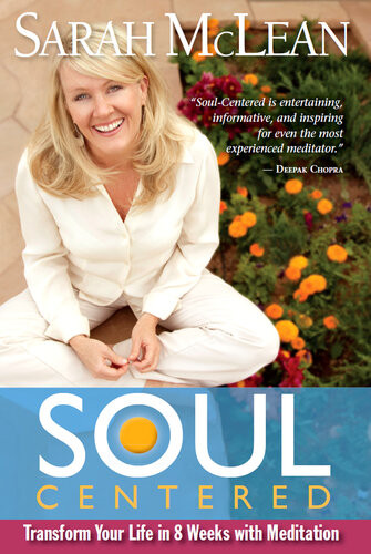Soulcentered Transform Your Life In 8 Weeks With Meditation Sarah Mclean