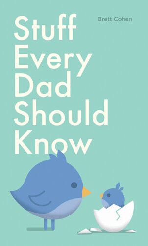 Stuff Every Dad Should Know Brett Cohen