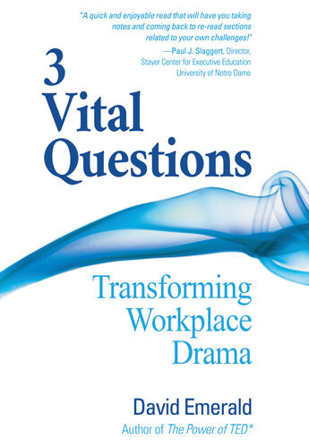 3 Vital Questions Transforming Workplace Drama David Emerald