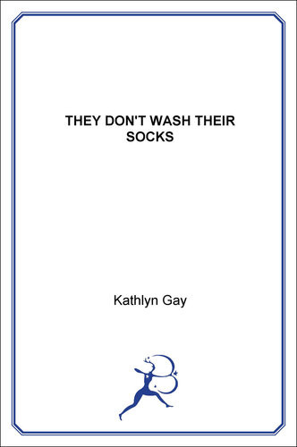 They Dont Wash Their Socks Kathlyn Gay