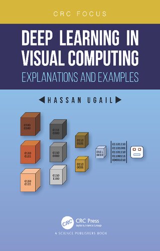 Deep Learning In Visual Computing Explanations And Examples Hassan Ugail