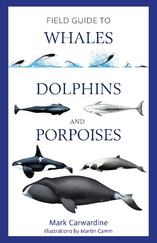 Field Guide To Whales Dolphins And Porpoises Mark Carwardine