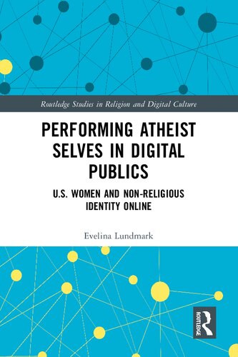 Performing Atheist Selves In Digital Publics Us Women And Nonreligious Identity Online Evelina Lundmark