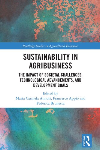 Sustainability In Agribusiness The Impact Of Societal Challenges Technological Advancements And Development Goals Francesco Appio