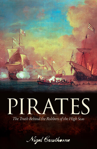 Pirates The Truth Behind The Robbers Of The High Seas Nigel Cawthorne