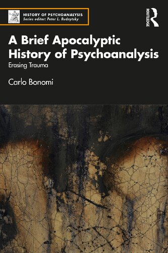 A Brief Apocalyptic History Of Psychoanalysis Erasing Trauma Carlo Bonomi