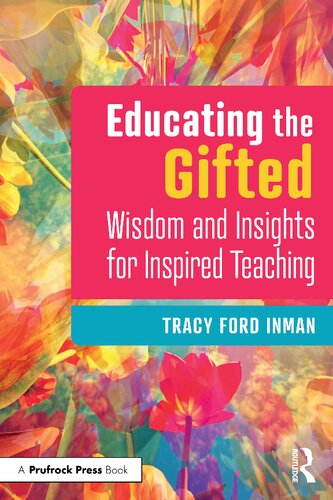 Educating The Gifted Wisdom And Insights For Inspired Teaching Tracy Ford Inman