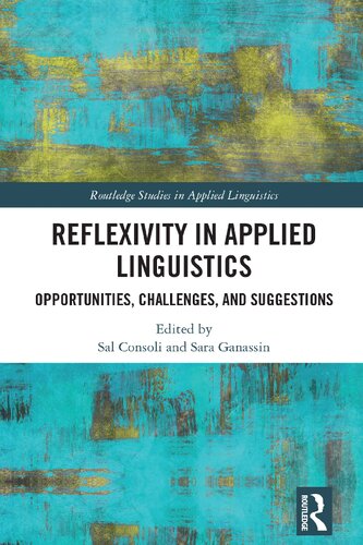Reflexivity In Applied Linguistics Opportunities Challenges And Suggestions Sal Consoli