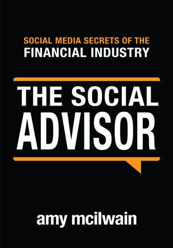 The Social Advisor Social Media Secrets Of The Financial Industry Amy Mcilwain