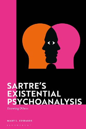 Sartres Existential Psychoanalysis Knowing Others Mary L Edwards