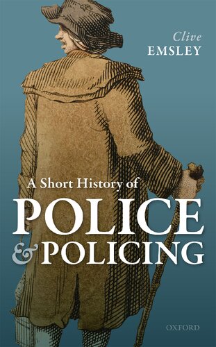 A Short History Of Police And Policing Clive Emsley