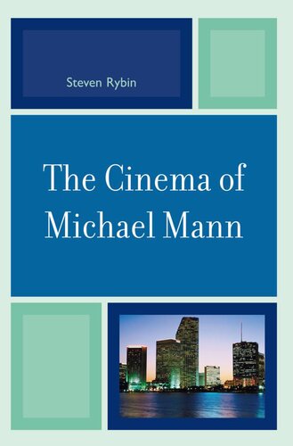 The Cinema Of Michael Mann Steven Rybin
