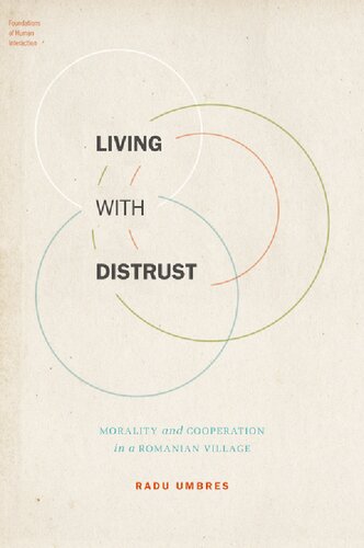 Living With Distrust Morality And Cooperation In A Romanian Village Radu Umbre
