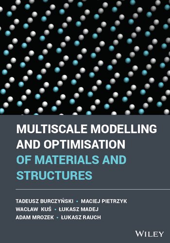 Multiscale Modelling And Optimisation Of Materials And Structures Tadeusz Burczyski