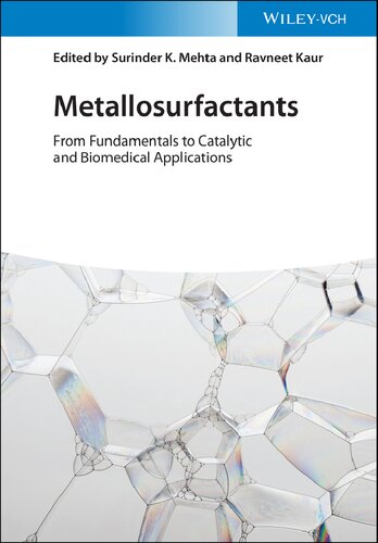 Metallosurfactants From Fundamentals To Catalytic And Biomedical Applications Surinder K Mehta
