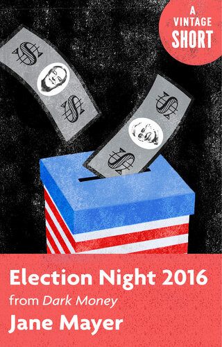 Election Night 2016 Excerpt From Dark Money 2016 Jane Mayer
