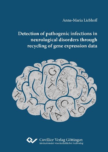 Detection Of Pathogenic Infections In Neurological Disorders Through Recycling Of Gene Expression Data Annamaria Liebhoff