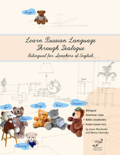 Learn Russian Language Through Dialogue Bilingual For Speakers Of English Anna Tkachenko And Marta Choinska