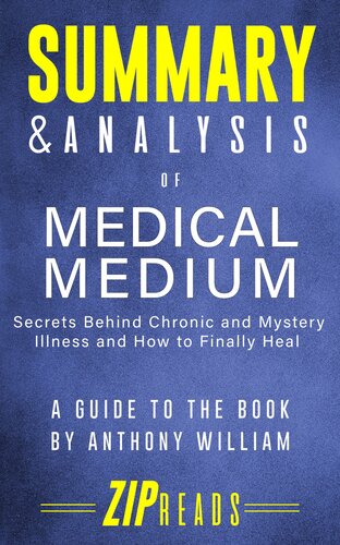 Summary Analysis Of Medical Medium Secrets Behind Chronic And Mystery Illness And How To Finally Heal Zip Reads