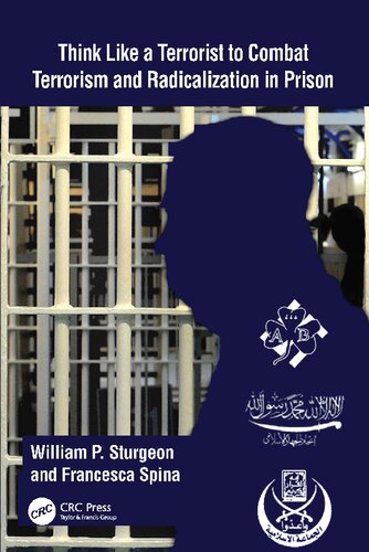 Think Like A Terrorist To Combat Terrorism And Radicalization In Prison William P Sturgeon